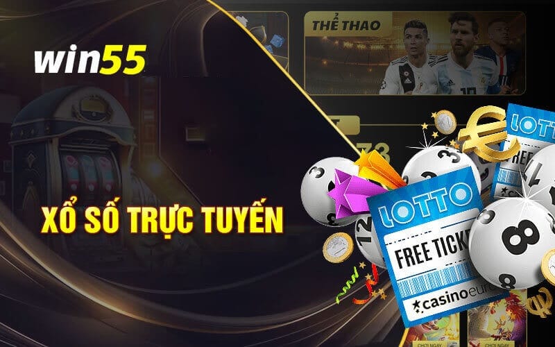 Xổ số Win55 sảnh chơi đa dạng thể loại cược